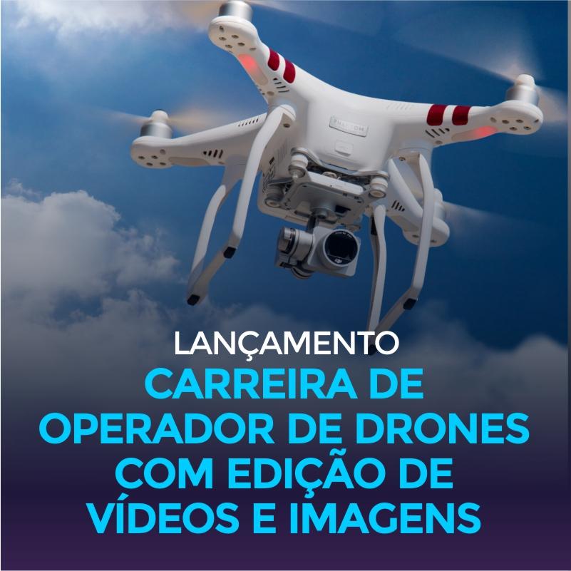 Carreira de Operador de Drones com Edição de Vídeos e Imagens Carreira de Operador de Drones com Edição de Vídeos e Imagens