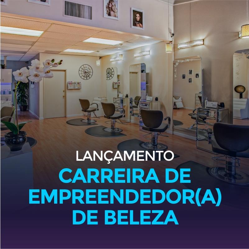Mais uma nova carreira! Empreendedor(a) de Beleza